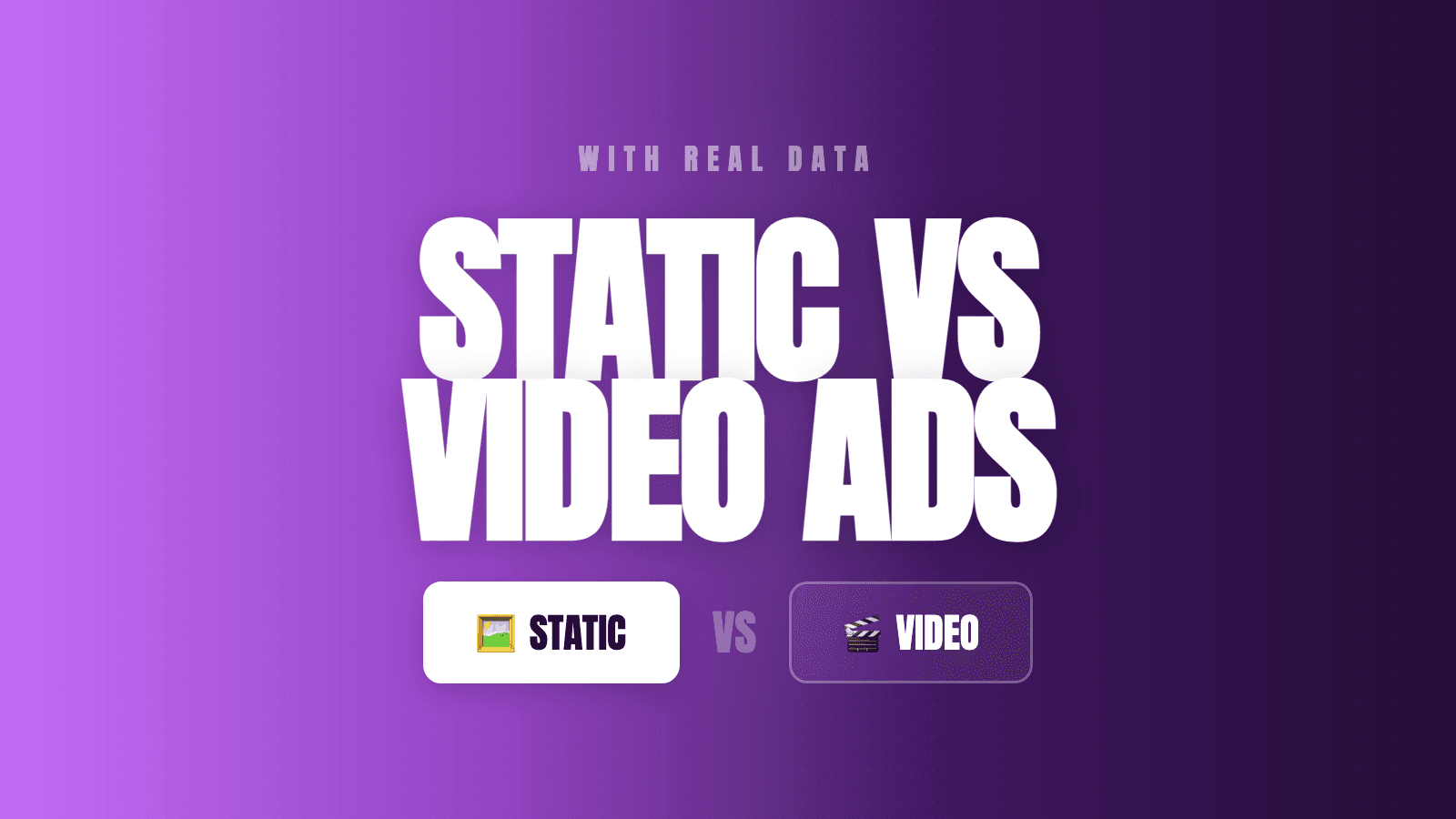 Static vs video ads: when to use each (with real data)