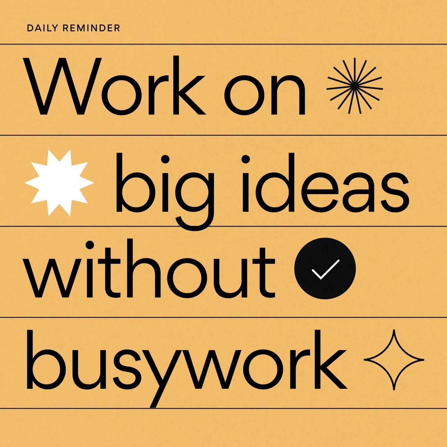 Asana B2B SaaS typography ad reading Daily reminder work on big ideas without busywork