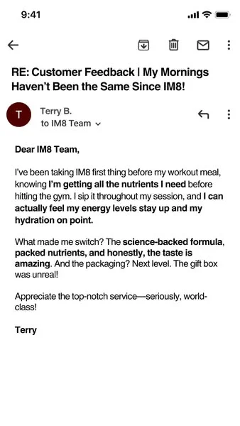 IM8 Health testimonial ad styled as a native mobile Gmail screenshot of a customer email titled 'My Mornings Haven't Been the Same Since IM8!'